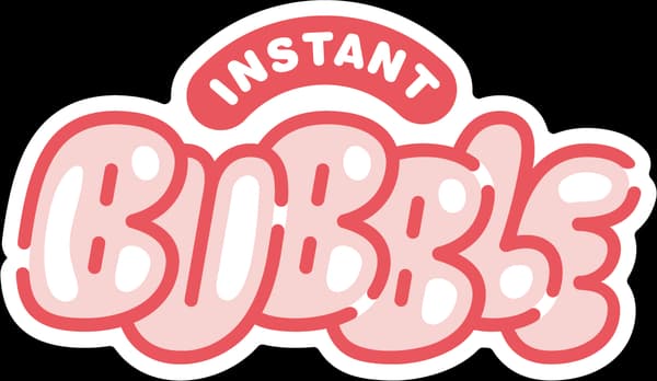 Instant Bubble
